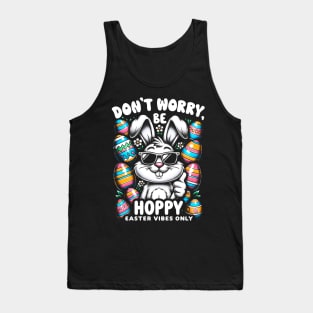 Don't Worry, Be Hoppy - Easter Vibes Only Tank Top